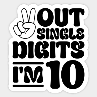 Peace Out Single Digits I'm 10 Sticker